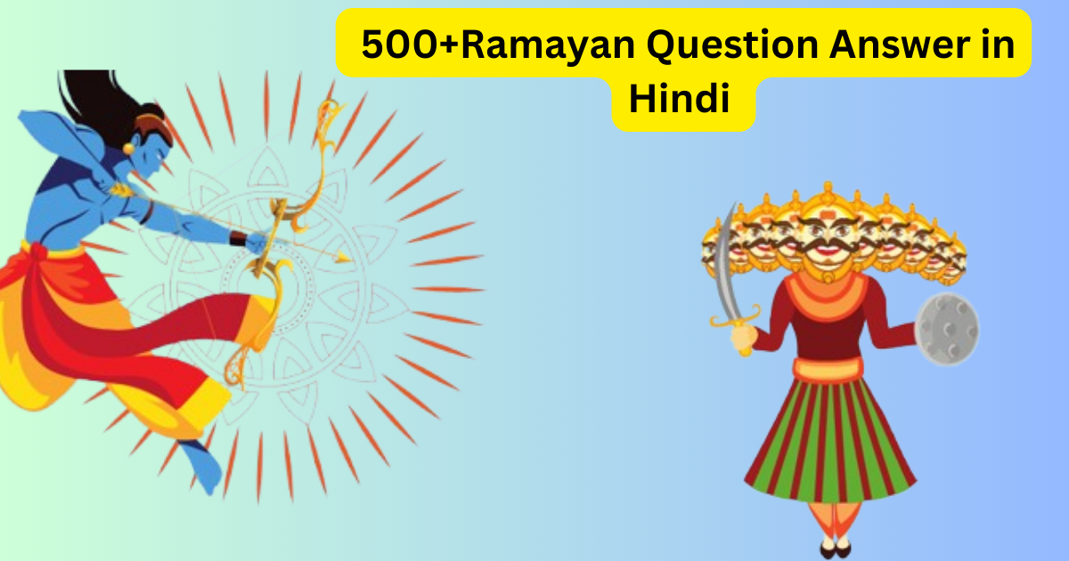 500+Ramayan Question Answer in Hindi